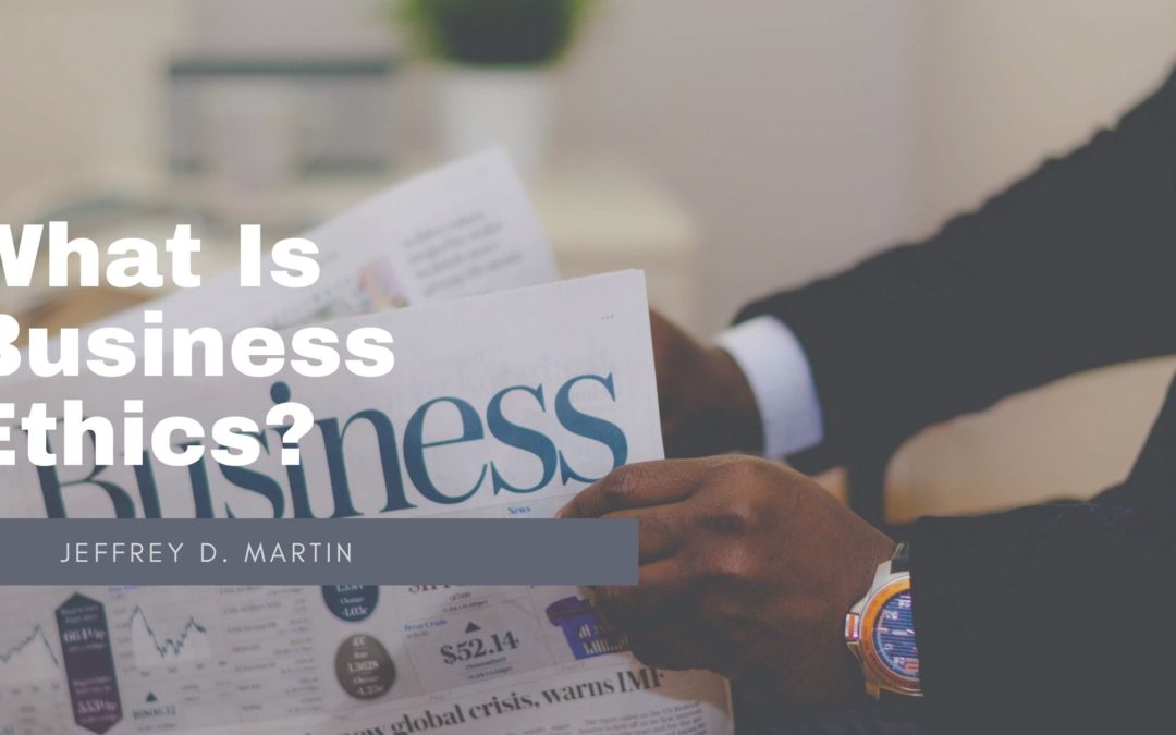 What Is Business Ethics?